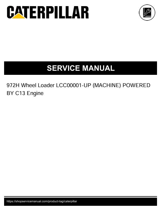 1 Service manual Caterpillar 972H Wheel Loader with C13 Engine | LCC00001-UP