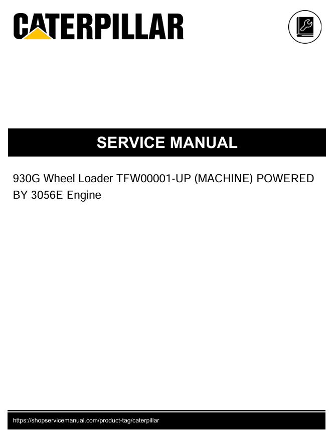 1 Service manual Caterpillar 930G Wheel Loader with 3056E Engine | TFW00001-UP